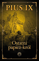 Pius IX. Ostatni papież-król