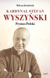 Kardynał Stefan Wyszyński. Prymas Polski