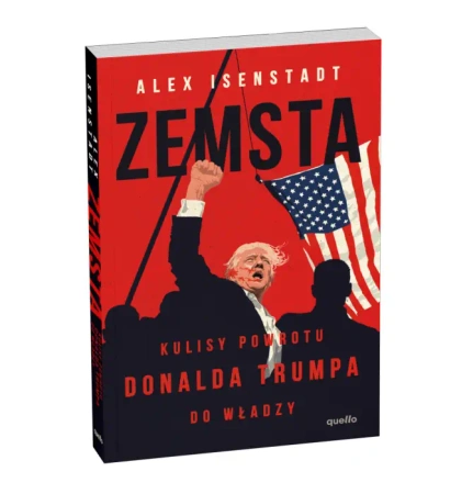 Zemsta. Kulisy powrotu Donalda Trumpa do władzy