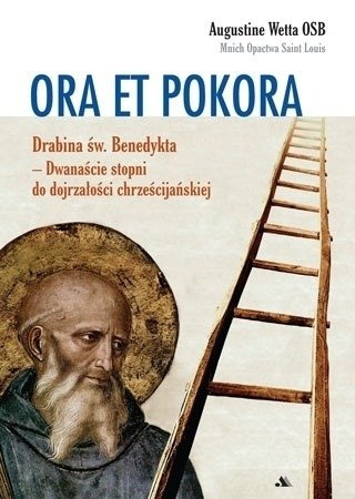 Ora et pokora. Drabina św. Benedykta