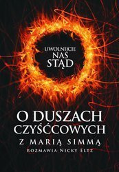 O duszach czyśćcowych. Z Marią Simmą rozmawia Nick Eltz