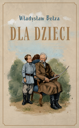 Dla dzieci - Władysław Bełza