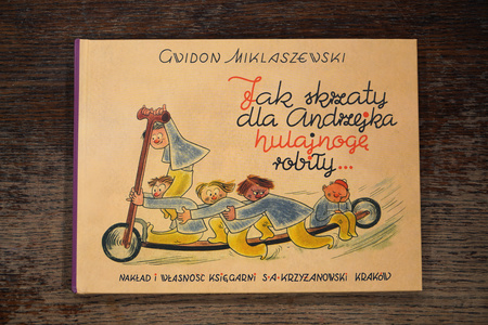 Jak skrzaty dla Andrzejka hulajnogę robiły…