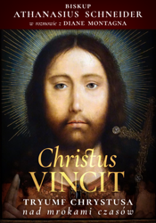 Christus Vincit. Tryumf Chrystusa nad mrokami czasów - AUTOGRAF