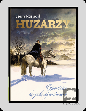 Huzarzy. Opowieści ku pokrzepieniu serc - EBOOK