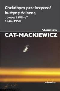 Chciałbym przekrzyczeć kurtynę żelazną. Lwów i Wilno 1946-1950