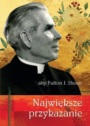 Największe przykazanie - Abp. Fulton Sheen