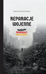 Reparacje wojenne. Nie dziś, nie wczoraj i nie jutro?