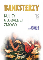 Banksterzy. Kulisy globalnej zmowy