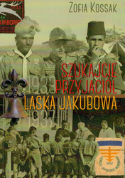 Szukajcie przyjaciół. Laska Jakubowa