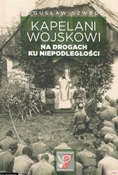 Kapelani wojskowi na drogach ku niepodległości