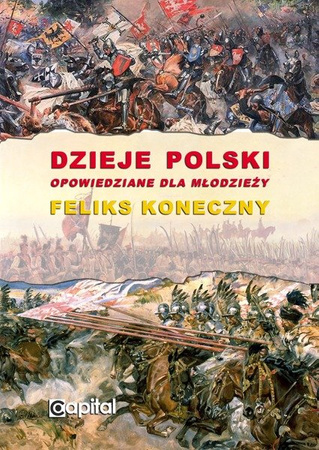 Dzieje Polski opowiedziane dla młodzieży - Feliks Koneczny