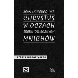 Chrystus w oczach średniowiecznych mnichów