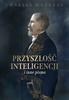 Przyszłość inteligencji i inne pisma - Charles Maurras