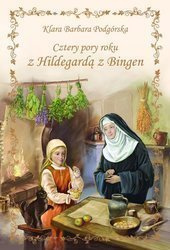 Cztery pory roku z Hildegardą z Bingen (opr. twarda)