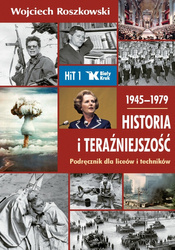 Historia i Teraźniejszość. Podręcznik dla liceów i techników. Klasa 1. 1945–1979.