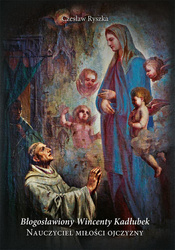 Błogosławiony Wincenty Kadłubek. Nauczyciel miłości ojczyzny