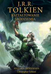 Kształtowanie Śródziemia [Historia Śródziemia t. 4]