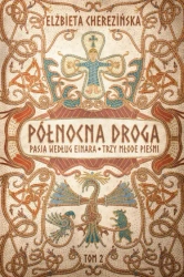 Północna droga. Tom 2. Pasja według Einara. Trzy młode pieśni