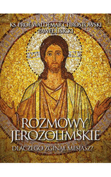 Rozmowy jerozolimskie. Dlaczego zginął Mesjasz?