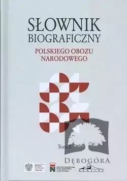 Słownik biograficzny polskiego obozu narodowego T.2