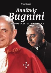 Yves Chiron - Annibale Bugnini i rewolucja liturgiczna