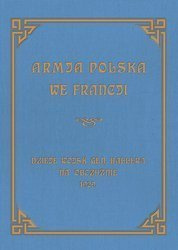 Armja Polska we Francji. Dzieje wojsk generała Hallera na Obczyźnie