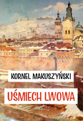 Uśmiech Lwowa - Kornel Makuszyński