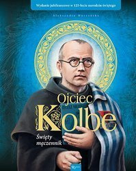 Ojciec Kolbe. Święty męczennik