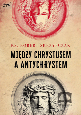 Między Chrystusem a Antychrystem