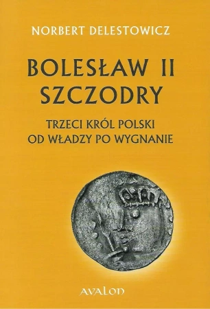 Bolesław II Szczodry. Trzeci król Polski