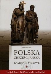 Polska chrześcijańska. Kamienie milowe.