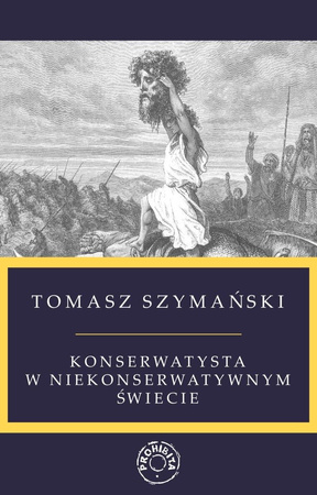 Konserwatysta w niekonserwatywnym świecie