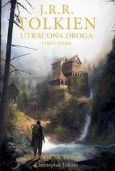 Utracona droga i inne pisma [Historia Śródziemia t. 5]