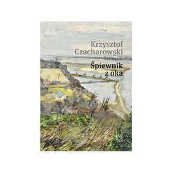 Śpiewnik z oka - Krzysztof Czacharowski