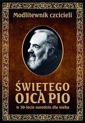 Modlitewnik czcicieli św. Ojca Pio w 50-lecie narodzin dla nieba