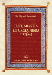 Eucharystia liturgią nieba i ziemi