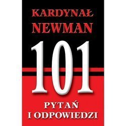 Kardynał Newman - 101 pytań i odpowiedzi