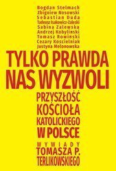 Tylko prawda nas wyzwoli