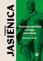 Rzeczpospolita obojga narodów. Srebrny wiek