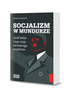 Socjalizm w mundurze. Adolf Hitler i jego wizja narodowego socjalizmu