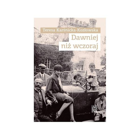 Dawniej niż wczoraj - Teresa Karśnicka-Kozłowska