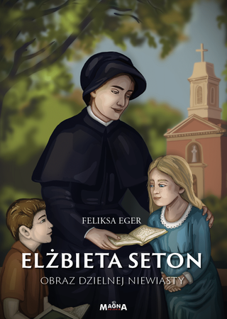 Elżbieta Seton. Obraz dzielnej niewiasty