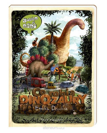 Opowiem ci, mamo, co robią dinozaury