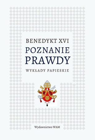 Poznanie Prawdy. Wykłady papieskie