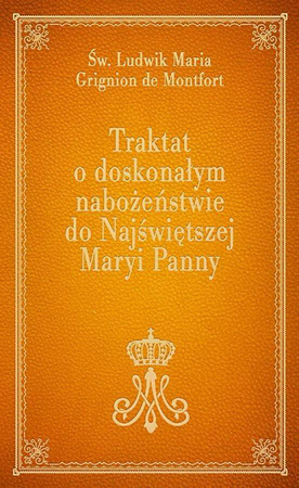 Traktat o doskonałym nabożeństwie do Najświętszej Maryi Panny