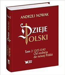 Dzieje Polski - Tom 2. 1203 - 1340 Od rozbicia do nowej Polski