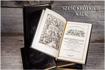 Sześć krótkich nauk dogmatyczno-moralnych o rzeczywistej obecności Pana Jezusa w Najświętszym Sakramencie Ołtarza (Faksymile)