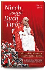 Niech Zstąpi Duch Twój, Pielgrzymki Ojca Świętego Jana Pawła II do Polski, 40 rocznica Pierwszej pielgrzymki do Ojczyzny
