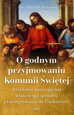 O godnym przyjmowaniu Komunii Świętej